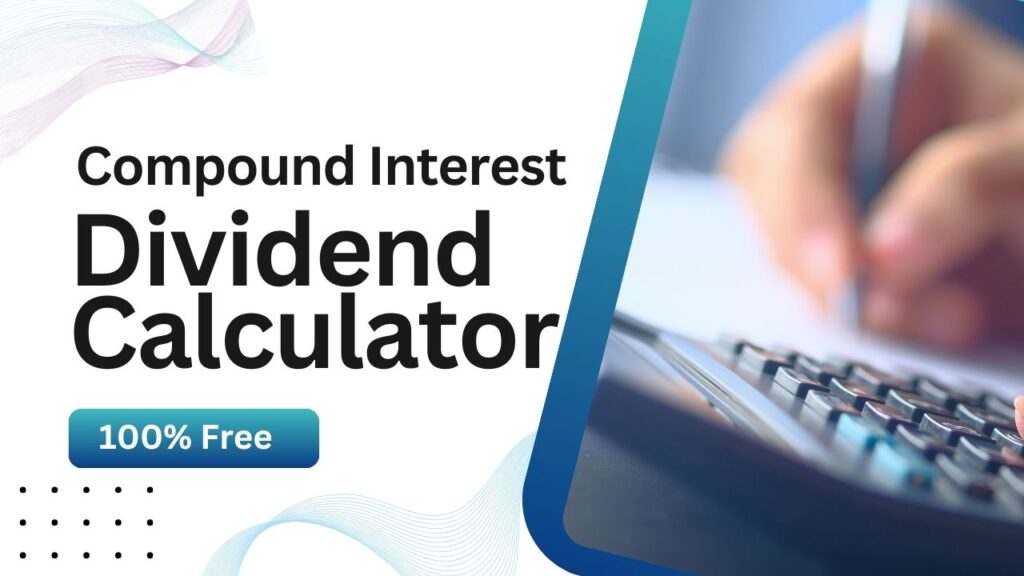 Dividend Compound Interest Calculator