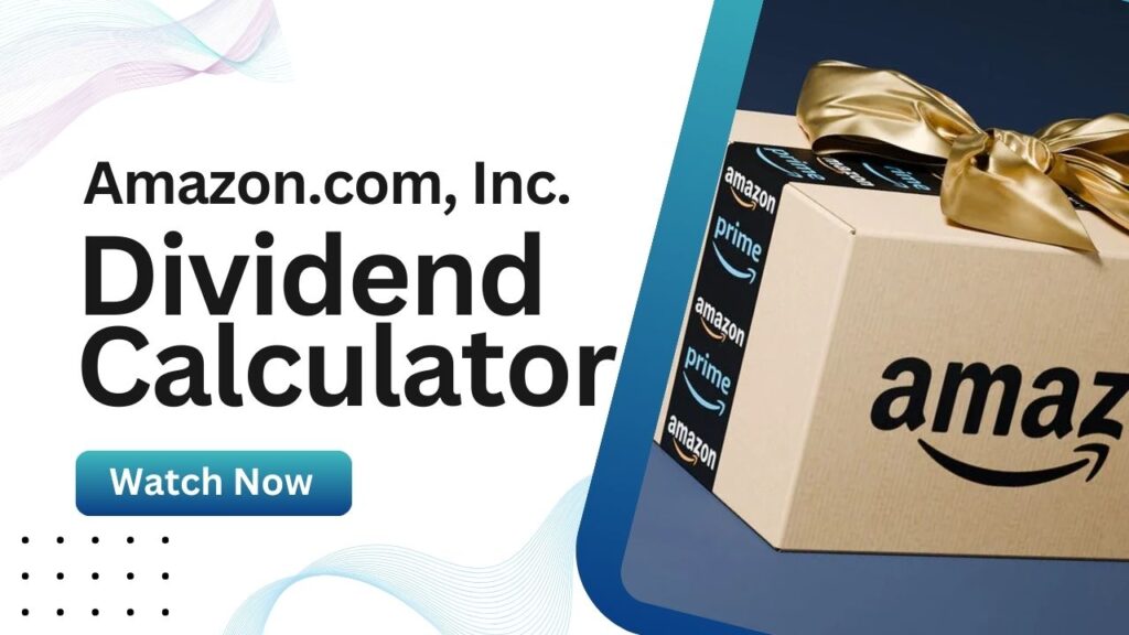 Amazon (AMZN) Dividend Calculator & History