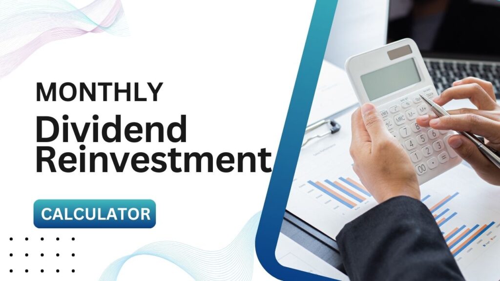 Monthly Dividend Reinvestment Calculator