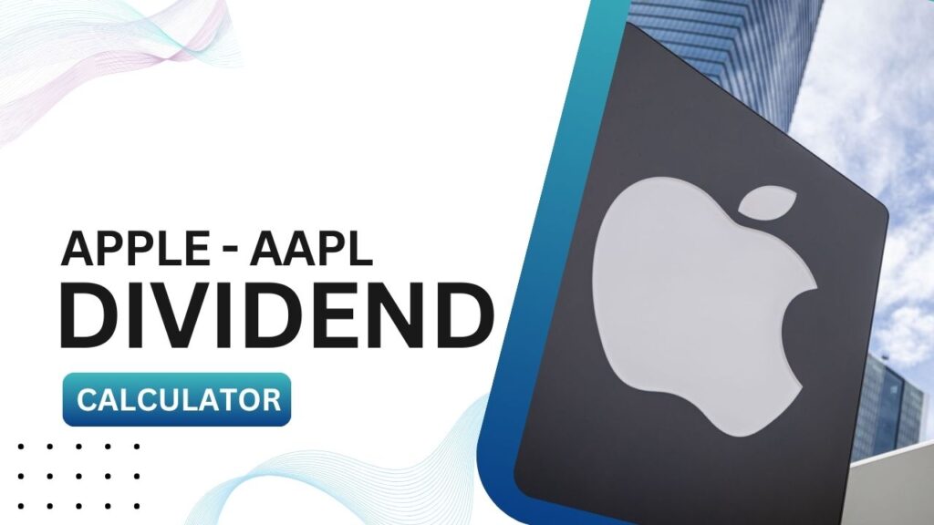 Apple (AAPL) Dividend Calculator & History