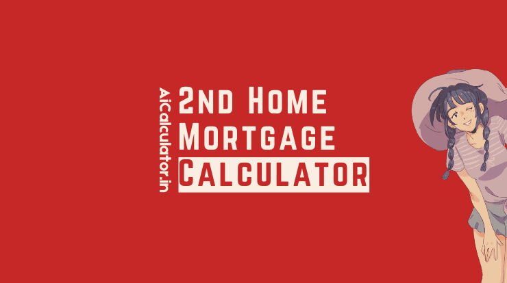 2nd Home mortgage calculator uk