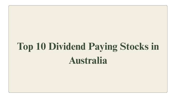 Top 10 Dividend-Paying Stocks in Australia