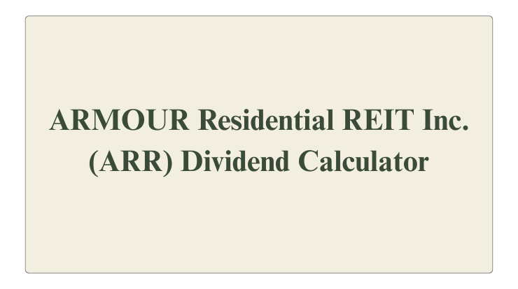  ARMOUR Residential REIT (ARR) Dividend Calculator 