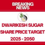 Dwarikesh Sugar Share Price Target (2026-2050) Forecast and Analysis