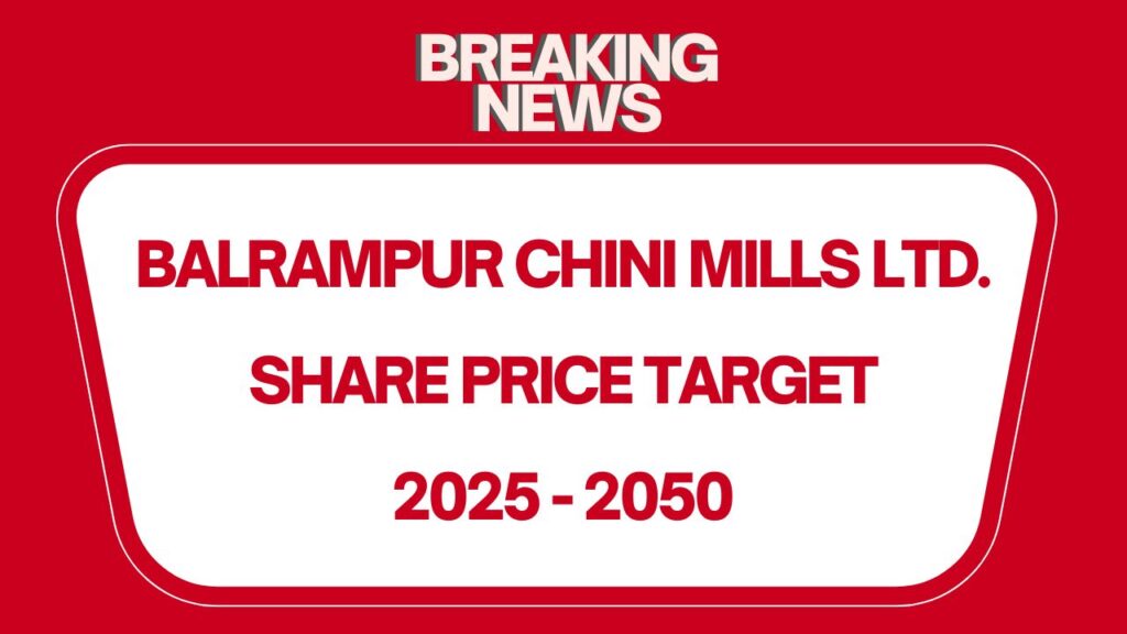 Balrampur Chini Mills Share Price Target (2026 - 2050)