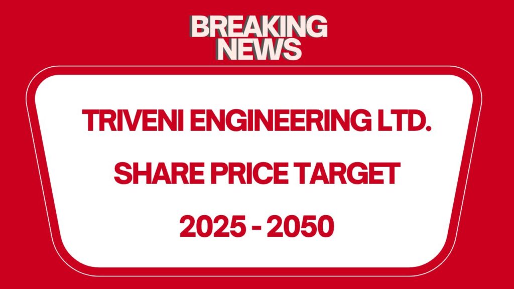 Triveni Engineering Share Price Target (2026-2050) Forecast and Analysis