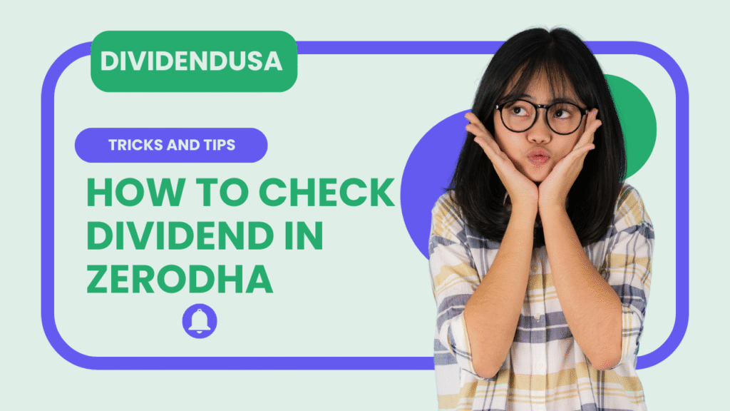 How to Check Dividend in Zerodha (2025 - 2026)